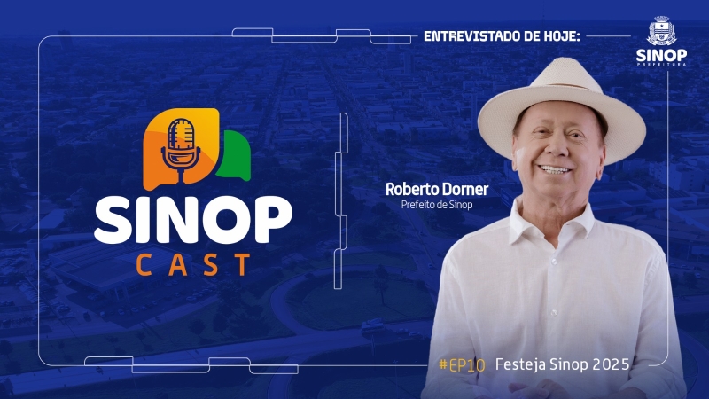Festeja 2025: Prefeito Roberto Dorner é o convidado do episódio especial do SinopCast